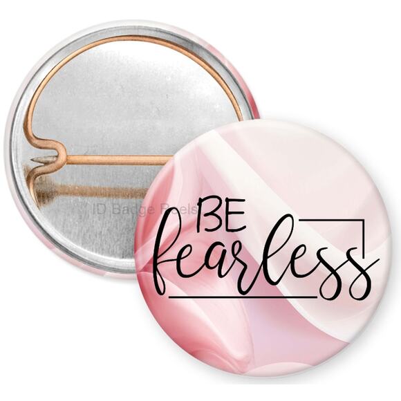 Be Fearless 1" Pinback Button * Positive * Motivational * Brave * 3/$10 - Picture 1 of 4